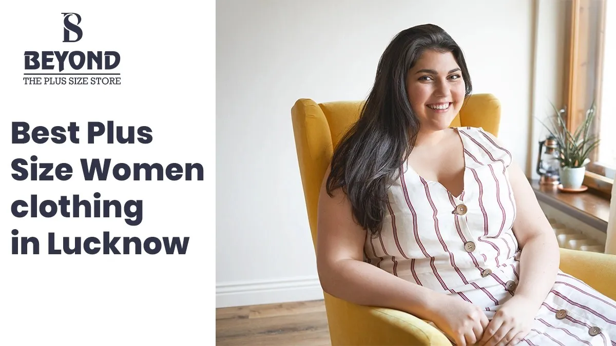 Best Plus Size Women clothing in Lucknow - Beyond Plus Size Store